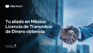 Vita Wallet obtiene licencia de Transmisor de Dinero en México